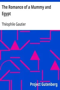The Romance of a Mummy and Egypt: The Works of Theophile Gautier, Volume 5