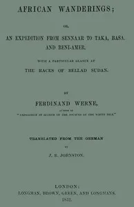 African wanderings: or, an expedition from Sennaar to Taka, Basa, and Beni-Amer, with a particular glance at the races of Bellad Sudan