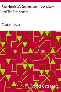 Paul Gosslett's Confessions in Love, Law, and The Civil Service