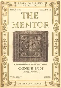 The Mentor: Chinese Rugs, Vol. 4, Num. 2, Serial No. 102, March 1, 1916
