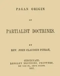 Pagan Origin of Partialist Doctrines