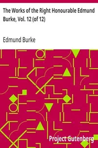 The Works of the Right Honourable Edmund Burke, Vol. 12 (of 12)