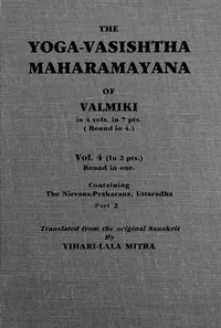 The Yoga-Vasishtha Maharamayana of Valmiki, Vol. 4 (of 4), Part 2 (of 2)