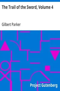 The Trail of the Sword, Volume 4