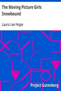 The Moving Picture Girls Snowbound: Or, The Proof on the Film