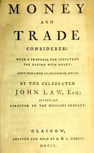 Money and trade considered: With a proposal for supplying the nation with money