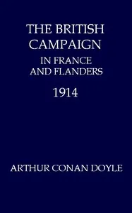 The British Campaign in France and Flanders, 1914