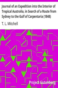 Journal of an Expedition into the Interior of Tropical Australia, in Search of a Route from Sydney to the Gulf of Carpentaria (1848)