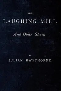 The Laughing Mill, and Other Stories