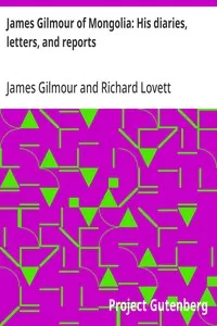 James Gilmour of Mongolia: His diaries, letters, and reports