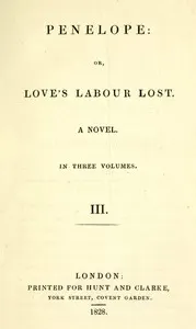 Penelope: or, Love's labour lost. A novel. Volume 3 (of 3)