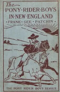 The Pony Rider Boys in New England; or, An Exciting Quest in the Maine Wilderness