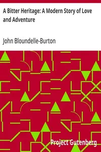 A Bitter Heritage: A Modern Story of Love and Adventure