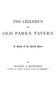 The children of Old Park's Tavern: A story of the South Shore