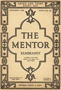 The Mentor: Rembrandt, Vol. 4, Num. 20, Serial No. 120, December 1, 1916