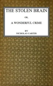 The Stolen Brain; Or, A Wonderful Crime