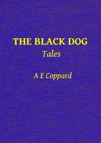 The Black Dog, and Other Stories