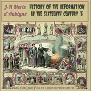 History of the Reformation of the Sixteenth Century, Volume 3