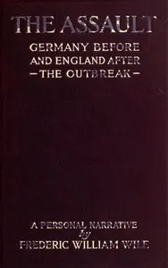 The Assault: Germany Before the Outbreak and England in War-Time
