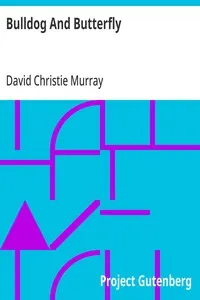 Bulldog And Butterfly: From "Schwartz" by David Christie Murray