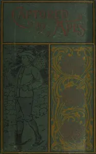 Captured by Apes; or, How Philip Garland Became King of Apeland