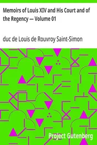 Memoirs of Louis XIV and His Court and of the Regency — Volume 01