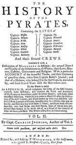 The History of the Pyrates. Vol. II.: Containing the lives of Captain Misson, Captain Bowen, Captain Kidd, Captain Tew, Captain Halsey, Captain White, Captain Condent, Captain Bellamy, Captain Fly, Captain Howard, Captain Lewis, Captain Cornelius, Captain Williams, Captain Burgess, Captain North, and their several crews