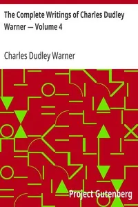 The Complete Writings of Charles Dudley Warner — Volume 4
