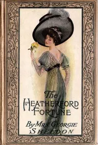 The Heatherford Fortune: a sequel to the Magic Cameo