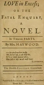 Love in Excess; or, the Fatal Enquiry: A Novel in Three Parts