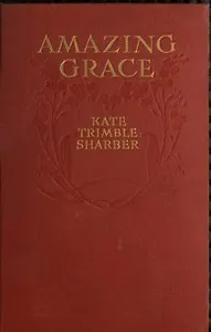 Amazing Grace, Who Proves That Virtue Has Its Silver Lining