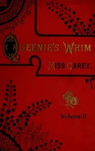Queenie's whim, Volume 2 (of 3): A novel