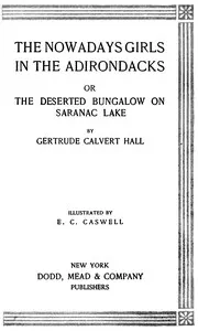 The Nowadays Girls in the Adirondacks: or, The deserted bungalow on Saranac Lake