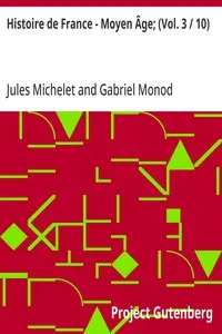Histoire de France - Moyen Âge; (Vol. 3 / 10)