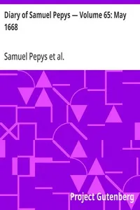 Diary of Samuel Pepys — Volume 65: May 1668
