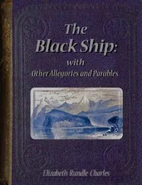 The black ship: with other allegories and parables