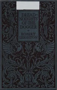 Dreadnoughts of the Dogger: A Story of the War on the North Sea