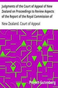 Judgments of the Court of Appeal of New Zealand on Proceedings to Review Aspects of the Report of the Royal Commission of Inquiry into the Mount Erebus Aircraft Disaster: C.A. 95/81