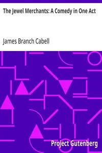 The Jewel Merchants: A Comedy in One Act
