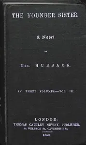 The Younger Sister: A Novel, Vol. III.