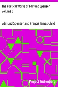The Poetical Works of Edmund Spenser, Volume 5