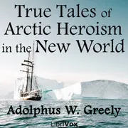 True Tales of Arctic Heroism in the New World