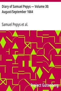 Diary of Samuel Pepys — Volume 30: August/September 1664
