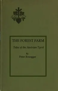 The Forest Farm: Tales of the Austrian Tyrol