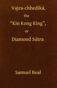 Vajra-chhediká, the "Kin Kong King," or Diamond Sútra