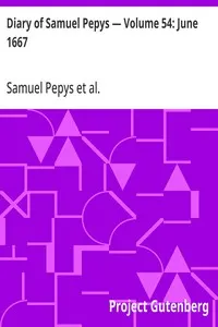 Diary of Samuel Pepys — Volume 54: June 1667