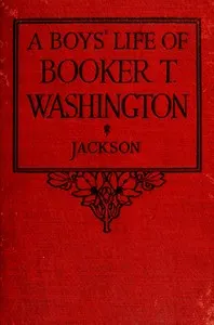 A boys' life of Booker T. Washington