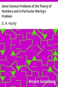 Some Famous Problems of the Theory of Numbers and in Particular Waring's Problem: An Inaugural Lecture delivered before the University of Oxford
