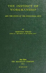 The instinct of workmanship, and the state of industrial arts