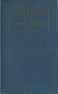 Radio Boys in the Flying Service; or, Held For Ransom by Mexican Bandits